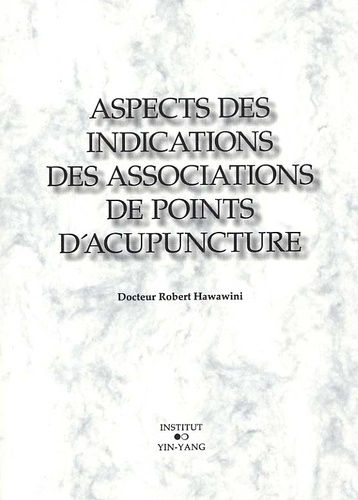 Robert Hawawini - Aspects des indications des associations de points d'acupuncture.