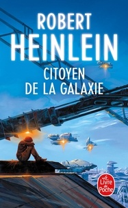 Robert Heinlein - Citoyen de la galaxie.