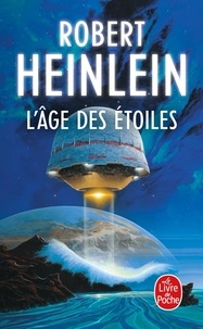 Robert Heinlein - L'Âge des étoiles.