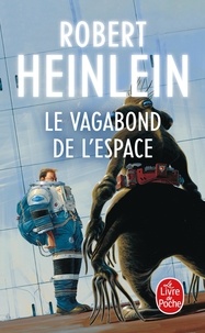 Robert Heinlein - Le Vagabond de l'espace.