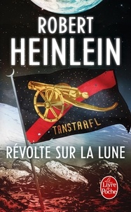 Robert Heinlein - Révolte sur la Lune.