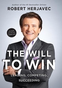 Robert Herjavec - The Will To Win - Leading, Competing, Succeeding.