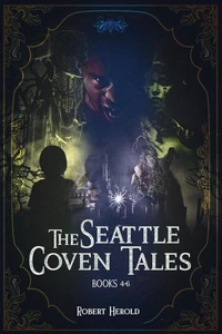 The Seattle Coven Tales - Books 4-6