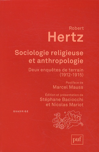 Robert Hertz - Sociologie religieuse et anthropologie - Deux enquêtes de terrain, 1912-1915.