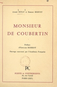 Robert Hervert et André Senay - Monsieur de Coubertin.