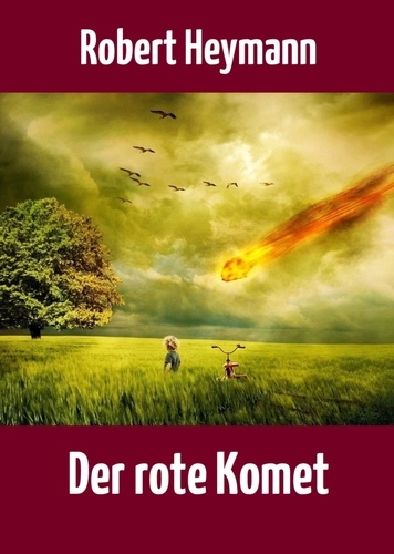 Der rote Komet. Science-Fiction-Roman aus dem Jahr 2439