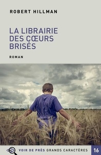 Robert Hillman - La librairie des coeurs brisés.