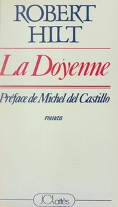 Robert Hilt et Michel Del Castillo - La doyenne.
