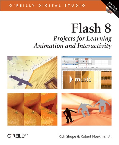 Robert Hoekman, Jr. et Rich Shupe - Flash 8: Projects for Learning Animation and Interactivity - Projects for Learning Animation and Interactivity.