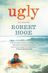 Robert Hoge - Ugly: My Memoir - The Australian bestseller.