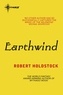 Robert Holdstock - Earthwind.