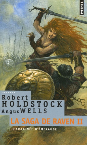 Robert Holdstock et Angus Wells - La Saga de Raven Tome 2 : L'Araignée d'émeraude.