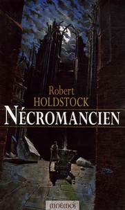 Robert Holdstock - Nécromancien.