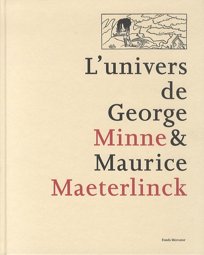 Robert Hoozee et Denis Laoureux - L'univers de George Minne & Maurice Maeterlinck.
