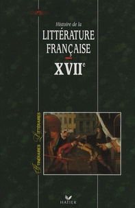 Robert Horville - Histoire de la littérature française XVIIe siècle.