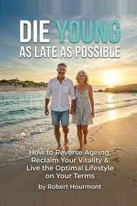 Die Young As Late As Possible