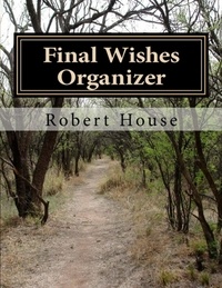  Robert House - Final Wishes Organizer.