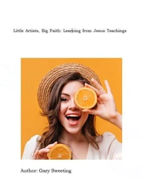 Little Artists, Big Faith: Learning from Jesus’ Teachings