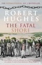 Robert Hughes - The Fatal Shore - A History of the Transportation of Convicts to Australia, 1787-1868.
