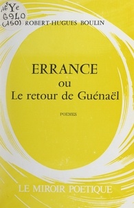 Robert-Hugues Boulin - Errance - Ou Le retour de Guénaël, 1983-85.