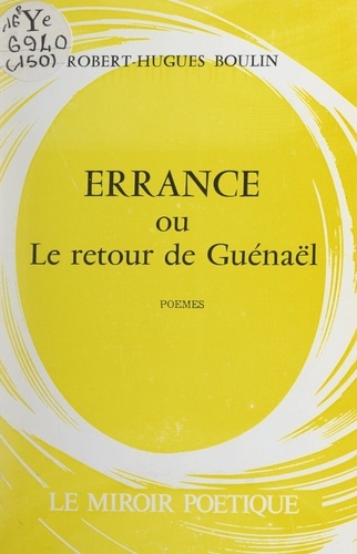 Errance. Ou Le retour de Guénaël, 1983-85