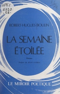 Robert-Hugues Boulin et Jean Guirec - La semaine étoilée.