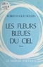 Robert-Hugues Boulin et Jean-Paul Mestas - Les fleurs bleues du ciel.