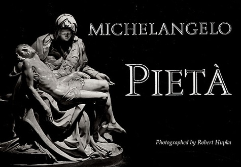 Robert Hupka - Michelangelo : Pieta.