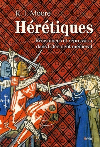 Hérétiques. Résistances et répression dans l'Occident médiéval