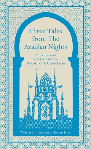 Robert Irwin et Malcolm Lyons - Three Tales from the Arabian Nights.