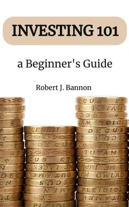 Investing 101 a  Beginner's Guide