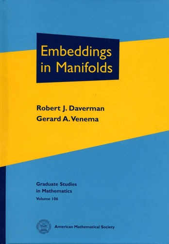Robert J Daverman et Gerard A Venema - Embeddings in Manifolds.
