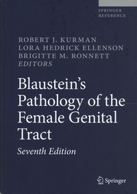 Robert J. Kurman et Lora Hedrick Ellenson - Blaustein's Pathology of the Female Genital Tract.