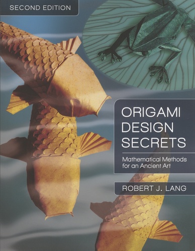 Origami Design Secrets. Mathematical Methods for an Ancient Art 2nd edition