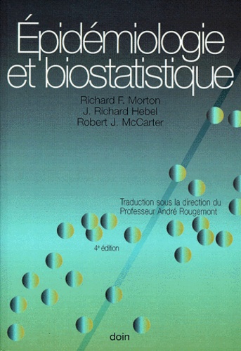 Robert-J McCarter et Richard-F Morton - Epidemiologie Et Biostatistique. 4eme Edition.