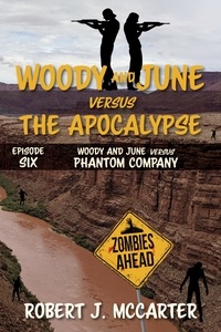  Robert J. McCarter - Woody and June versus Phantom Company - Woody and June Versus the Apocalypse, #6.