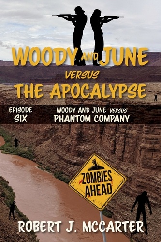  Robert J. McCarter - Woody and June versus Phantom Company - Woody and June Versus the Apocalypse, #6.