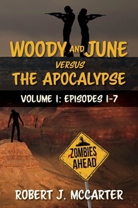  Robert J. McCarter - Woody and June versus the Apocalypse: Volume 1 (Episodes 1-7) - Woody and June Versus the Apocalypse.