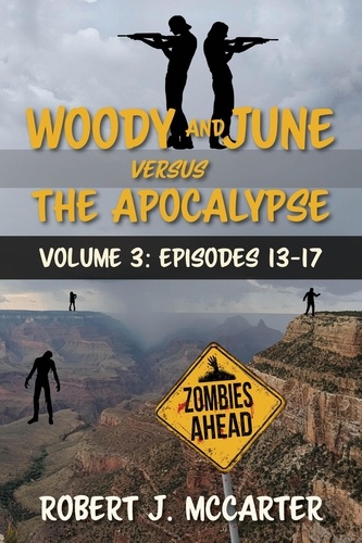  Robert J. McCarter - Woody and June versus the Apocalypse: Volume 3 (Episodes 13-17) - Woody and June Versus the Apocalypse.