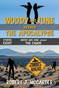  Robert J. McCarter - Woody and June versus the Chase - Woody and June Versus the Apocalypse, #8.
