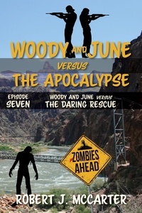  Robert J. McCarter - Woody and June versus the Daring Rescue - Woody and June Versus the Apocalypse, #7.