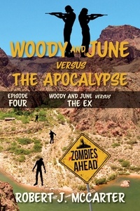  Robert J. McCarter - Woody and June versus the Ex - Woody and June Versus the Apocalypse, #4.