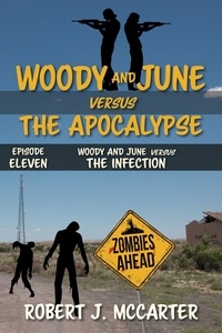  Robert J. McCarter - Woody and June versus the Infection - Woody and June Versus the Apocalypse, #11.