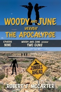  Robert J. McCarter - Woody and June versus Two Guns - Woody and June Versus the Apocalypse, #9.