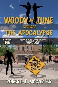  Robert J. McCarter - Woody and June versus Winslow - Woody and June Versus the Apocalypse, #10.