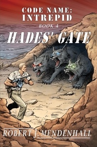  Robert J. Mendenhall - Hades' Gate - Code Name: Intrepid, #4.
