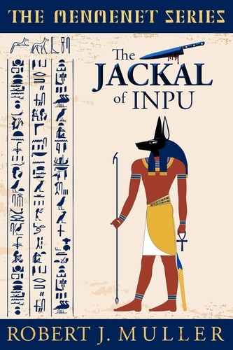  Robert J. Muller - The Jackal of Inpu - The Menmenet Series, #1.
