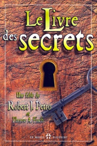 Robert-J Petro - Le livre des secrets - Comment s'enrichir et réussir, Une fable.