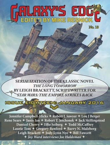  Robert J. Sawyer et  Todd McCafffrie - Galaxy's Edge Magazine: Issue 18, January 2016 - Featuring Leigh Bracket (scriptwriter for Star Wars: The Empire Strikes Back) - Galaxy's Edge, #18.