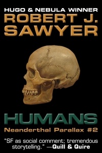  Robert J. Sawyer - Humans - The Neanderthal Parallax, #2.